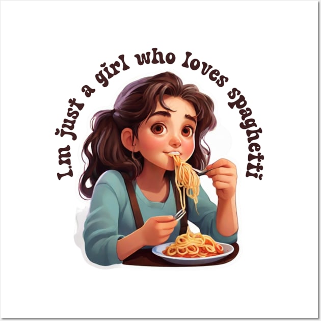 I'm Just a Girl That Loves Spaghetti Wall Art by PodX Designs 